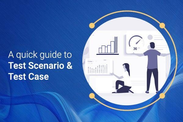 Test Scenario and Test Case